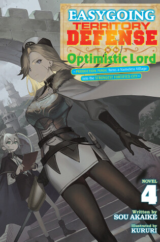 Cover of Easygoing Territory Defense by the Optimistic Lord: Production Magic Turns a Nameless Village into the Strongest Fortified City (Light Novel) Vol. 4