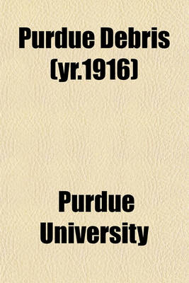 Book cover for Purdue Debris (Yr.1916)