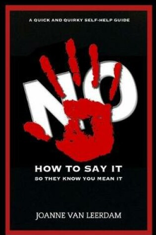 Cover of No! How To Say It So They Know You Mean It.