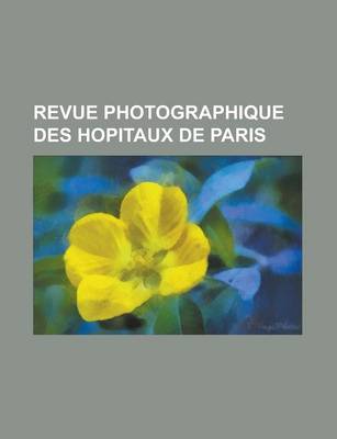 Book cover for Revue Photographique Des Hopitaux de Paris