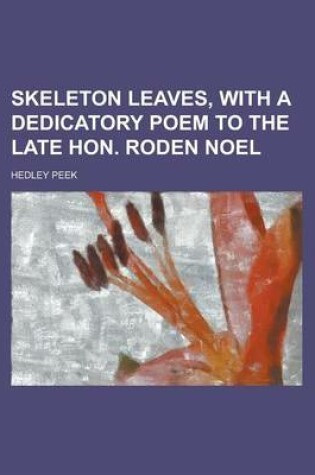 Cover of Skeleton Leaves, with a Dedicatory Poem to the Late Hon. Roden Noel