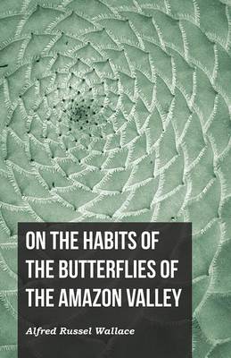 Book cover for On the Habits of the Butterflies of the Amazon Valley