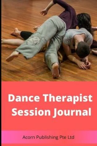 Cover of Dance Movement Therapist Session Journal