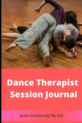Book cover for Dance Movement Therapist Session Journal