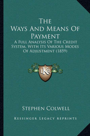 Cover of The Ways and Means of Payment the Ways and Means of Payment