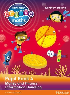 Book cover for Heinemann Active Maths Northern Ireland - Key Stage 2 - Beyond Number - Pupil Book 4 - Money and Finance & Information Handling