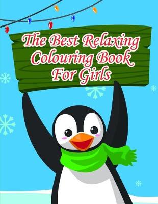 Book cover for The Best Relaxing Colouring Book For Girls