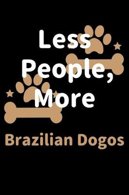 Book cover for Less People, More Brazilian Dogos