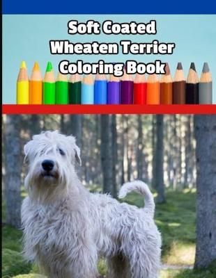 Book cover for Soft Coated Wheaten Terrier Coloring Book