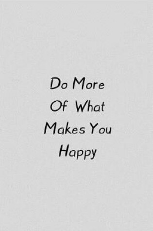 Cover of Do More of What Makes You Happy