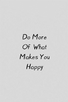 Book cover for Do More of What Makes You Happy