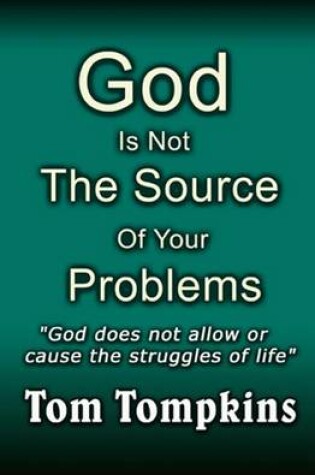 Cover of God Is Not the Source of Your Problems