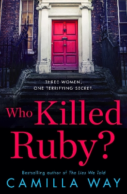 Who Killed Ruby? by Camilla Way