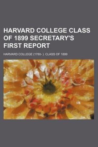 Cover of Harvard College Class of 1899 Secretary's First Report