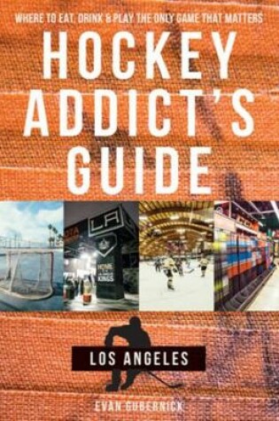 Cover of Hockey Addict's Guide Los Angeles