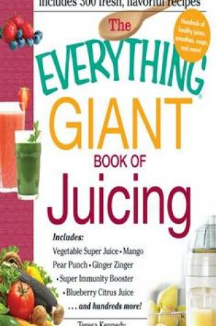 Cover of The Everything Giant Book of Juicing