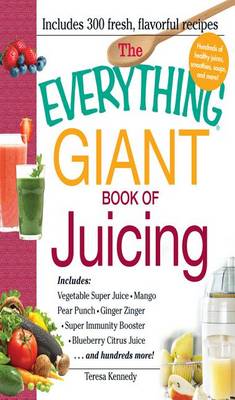 Cover of The Everything Giant Book of Juicing