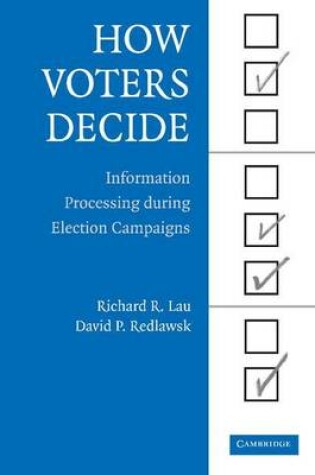 Cover of How Voters Decide: Information Processing During Election Campaigns