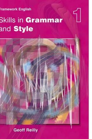 Cover of Nelson Thornes Framework English Skills in Grammar and Style - Pupil Book 1