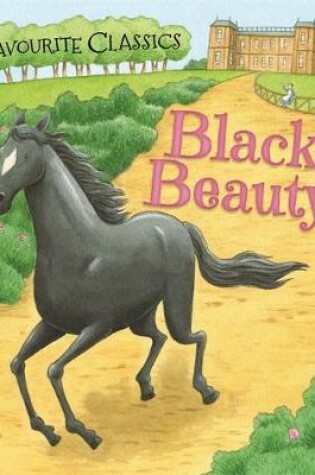 Cover of Favourite Classics: Black Beauty