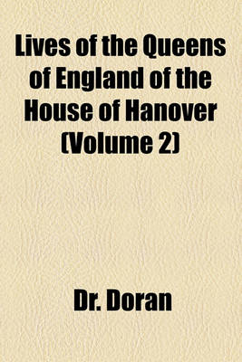 Book cover for Lives of the Queens of England of the House of Hanover (Volume 2)