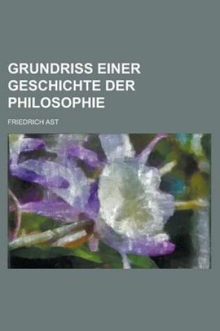 Cover of Grundriss Einer Geschichte Der Philosophie