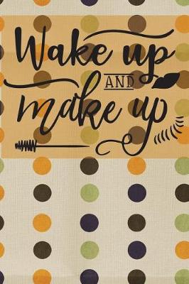 Book cover for Wake Up and MakeUp