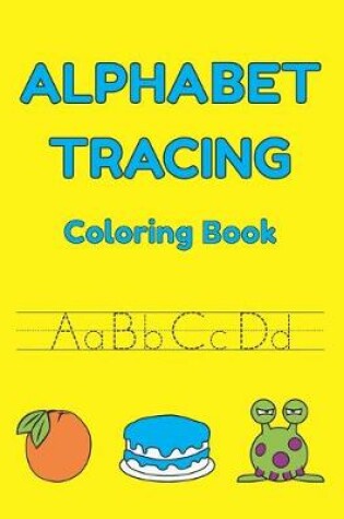 Cover of Alphabet Tracing Coloring Book