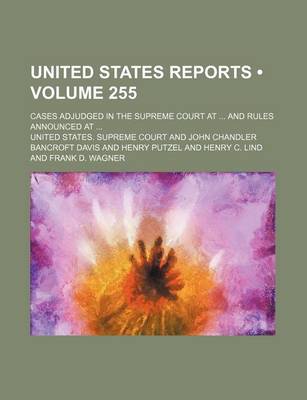 Book cover for United States Reports (Volume 255); Cases Adjudged in the Supreme Court at and Rules Announced at