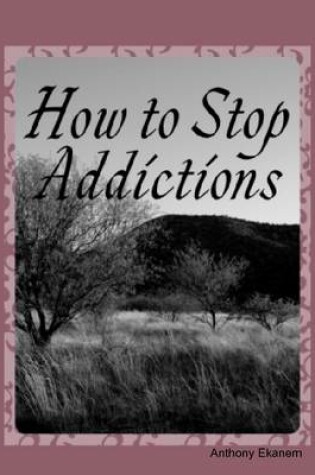 Cover of How to Stop Addictions