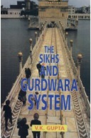 Cover of The Sikhs and Gurudwara System