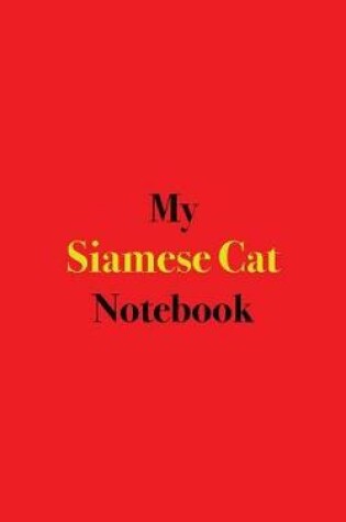 Cover of My Siamese Cat Notebook
