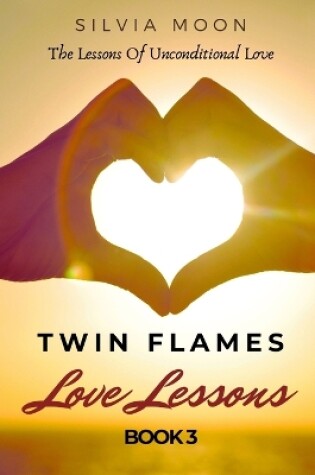 Cover of Twin Flame Love Lessons Book Two