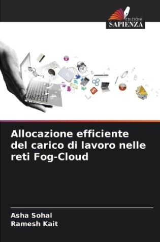 Cover of Allocazione efficiente del carico di lavoro nelle reti Fog-Cloud