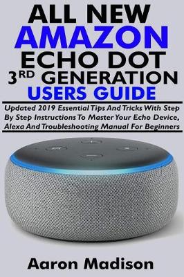 Book cover for All New Amazon Echo Dot 3rd Generation Users Guide