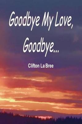 Book cover for Goodbye My Love, Goodbye?