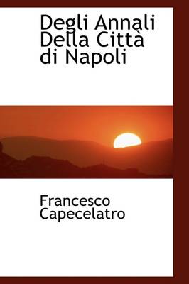 Book cover for Degli Annali Della Citt Di Napoli