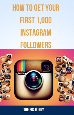 Book cover for How to Get Your First 1,000 Instagram Followers