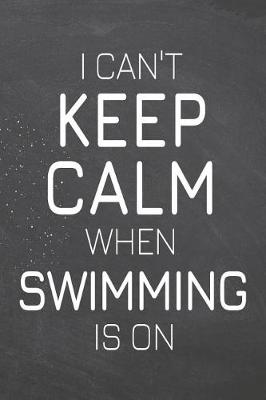 Book cover for I Can't Keep Calm When Swimming Is On