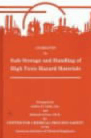 Cover of Guidelines for Safe Storage and Handling of High Toxic Hazard Materials