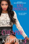 Book cover for Cheaper To Keep Her 3