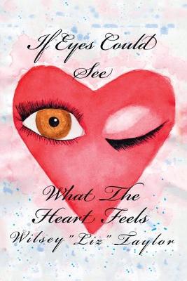 Cover of If Eyes Could See What the Heart Feels