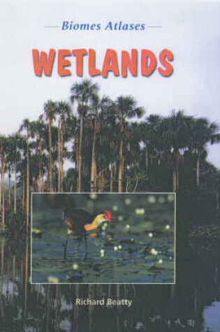 Cover of Biomes Atlases: Wetlands