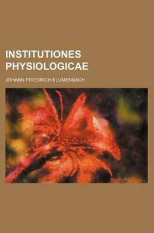 Cover of Institutiones Physiologicae