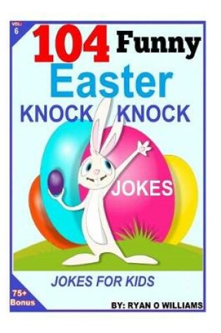 Cover of 104 Funny Easter Knock Knock Jokes