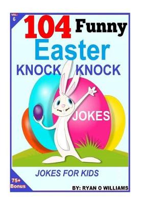 Book cover for 104 Funny Easter Knock Knock Jokes