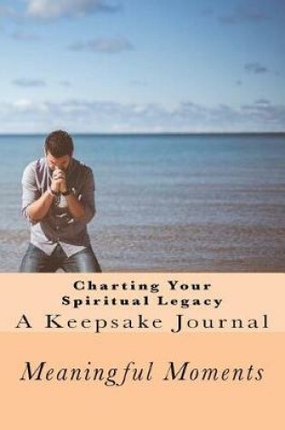 Cover of Charting Your Spiritual Legacy
