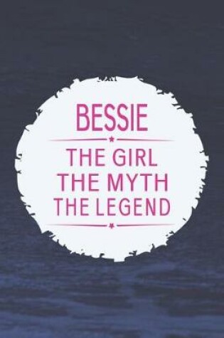 Cover of Bessie the Girl the Myth the Legend