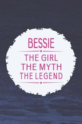 Book cover for Bessie the Girl the Myth the Legend