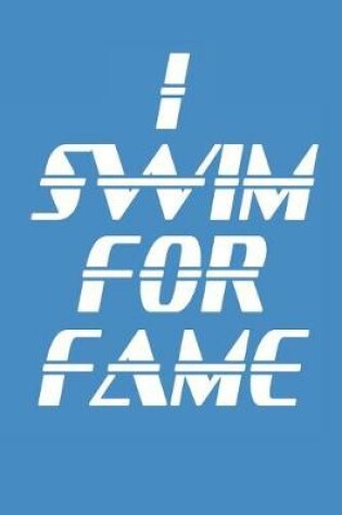 Cover of I Swim For Fame